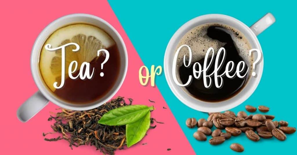 What Is Better For You Coffee Or Tea?