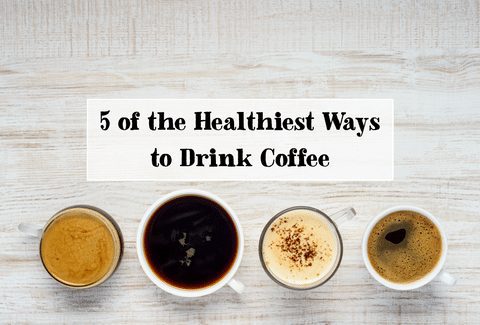 What Is The Healthiest Way To Drink Coffee?
