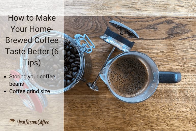 How Can I Improve The Taste Of My Homemade Coffee?